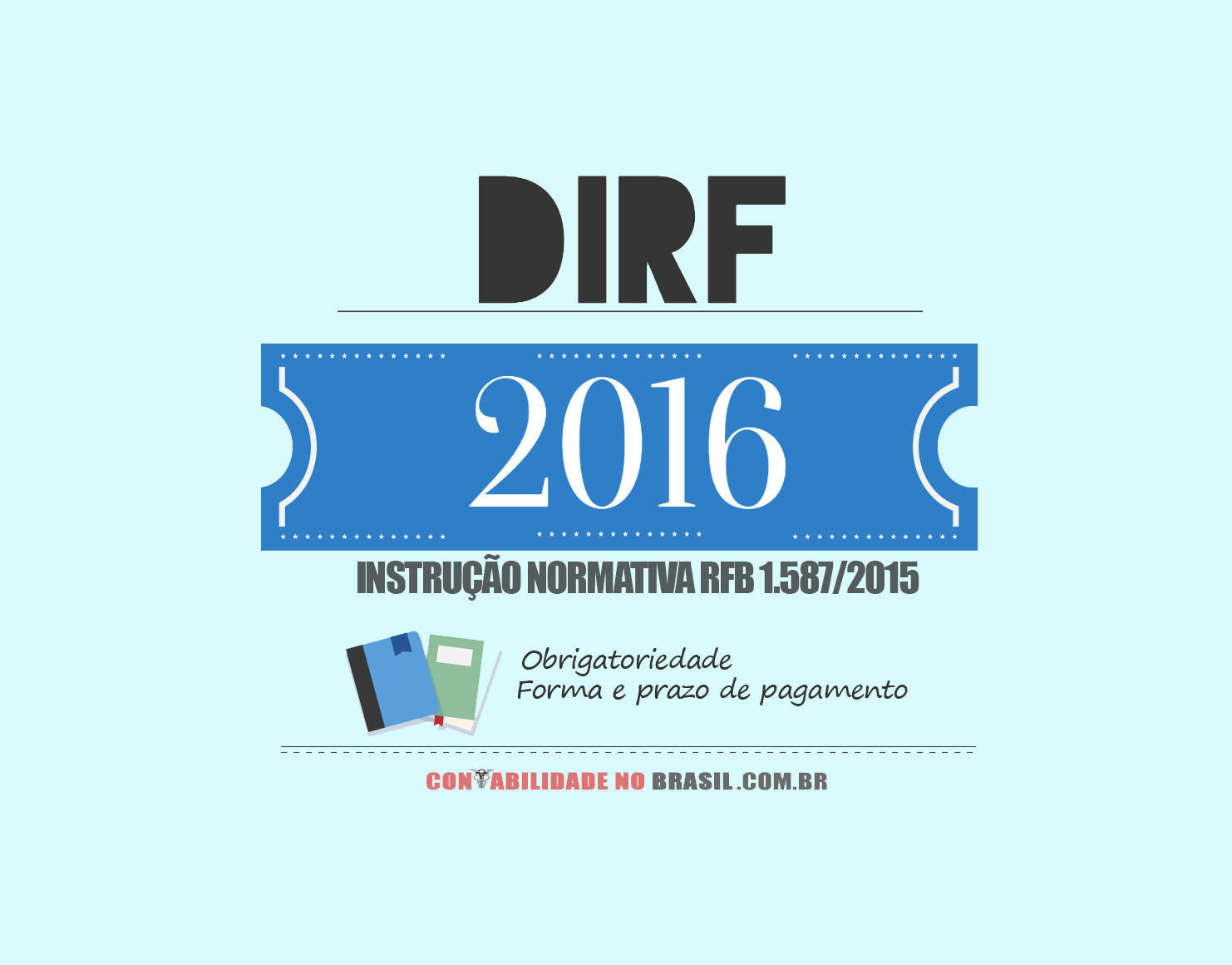 DIRF 2016: Obrigatoriedade, forma, prazo de entrega e 